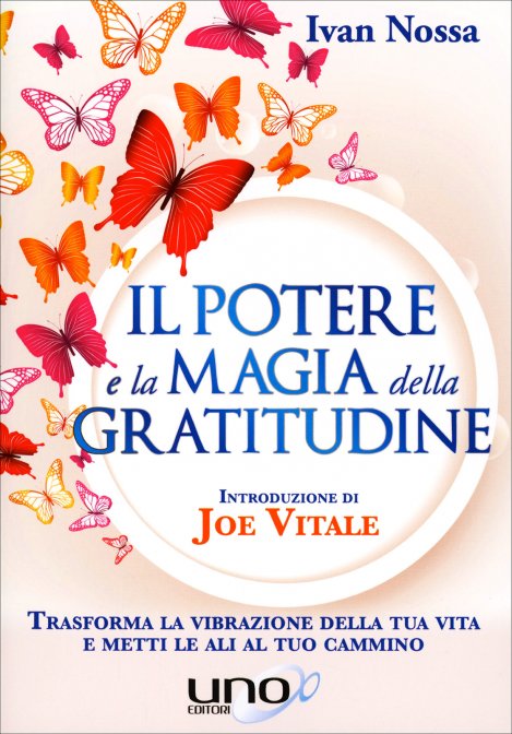 Il Potere e la Magia della Gratitudine - Ivan Nossa
