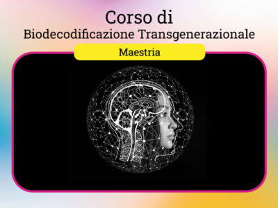 Corso di Biodecodificazione Transgenerazionale [Maestria]