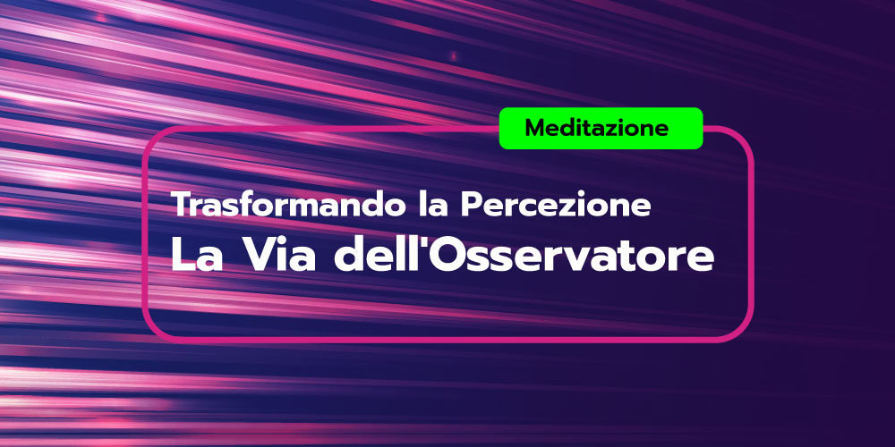 Meditazione—La-via-dell’osservatore