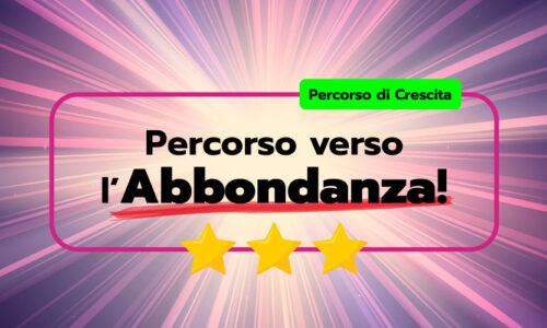 Percorso verso l’Abbondanza!