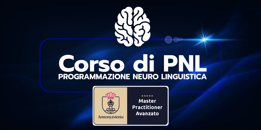 Corso di PNL - Programmazione Neuro Linguistica ArmonyaMente