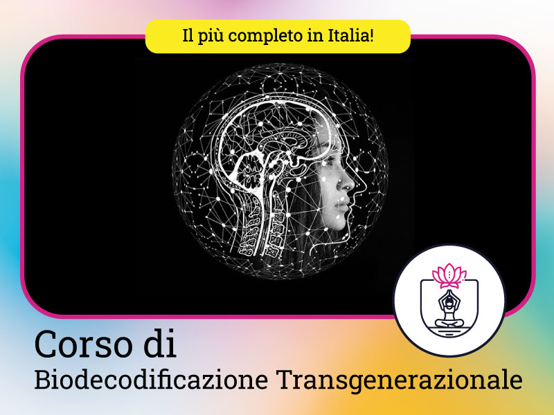 Corso di Biodecodificazione - Biodecodifica - Transgenerazionale