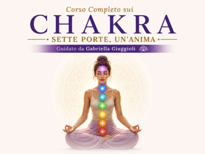 Corso Completo sui Chakra – Sette Porte, Un’Anima